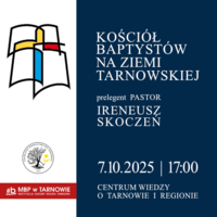 Plakat prelekcji "Kościół Baptystów na ziemi tarnowskiej"