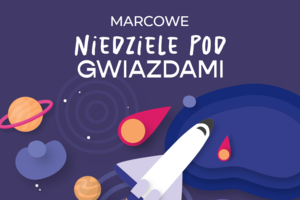 Marcowe niedziele pod gwiazdami