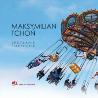 Plakat spotkania poetyckiego z Maksymilianem Tchoniem