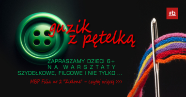Plakat warsztatów "Guzik z pętelką"