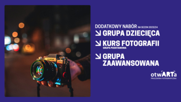 Plakat dodatkowego naboru na zajęcia w otwARTej Pracownii Fotograficznej