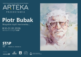 Zaproszenie na wystawę Piotra Bubaka