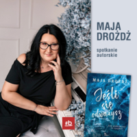 Plakat spotkania autorskiego z Mają Drożdż