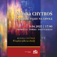 Plakat spotkania autorskiego z Moniką Chytroś