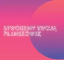 Plakat warsztatów "Stwórzmy swoją planszówkę"