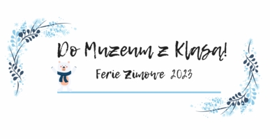 Plakat feryjnej oferty Muzeum Okręgowego