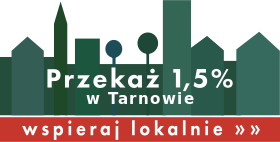 Przekaż 1,5% w tarnowie. Wspieraj lokalnie.