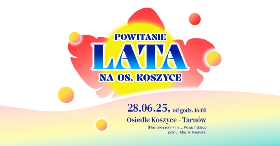 Plakat "Powitania lata an os. Koszyckim"