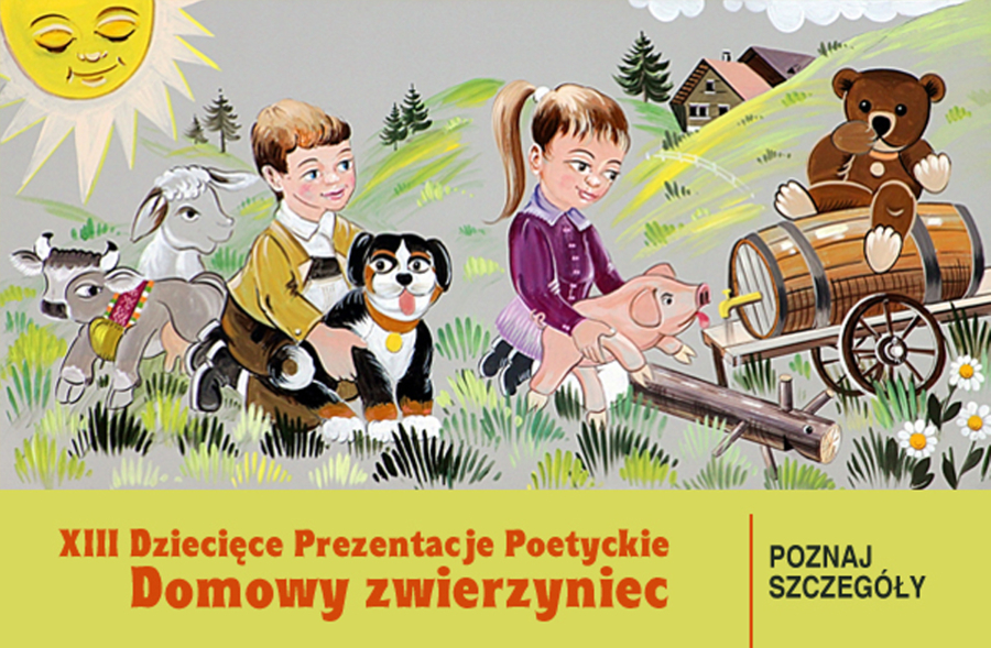 Plakat XIII Dziecięcych Prezentacji Poetyckich „Domowy zwierzyniec”