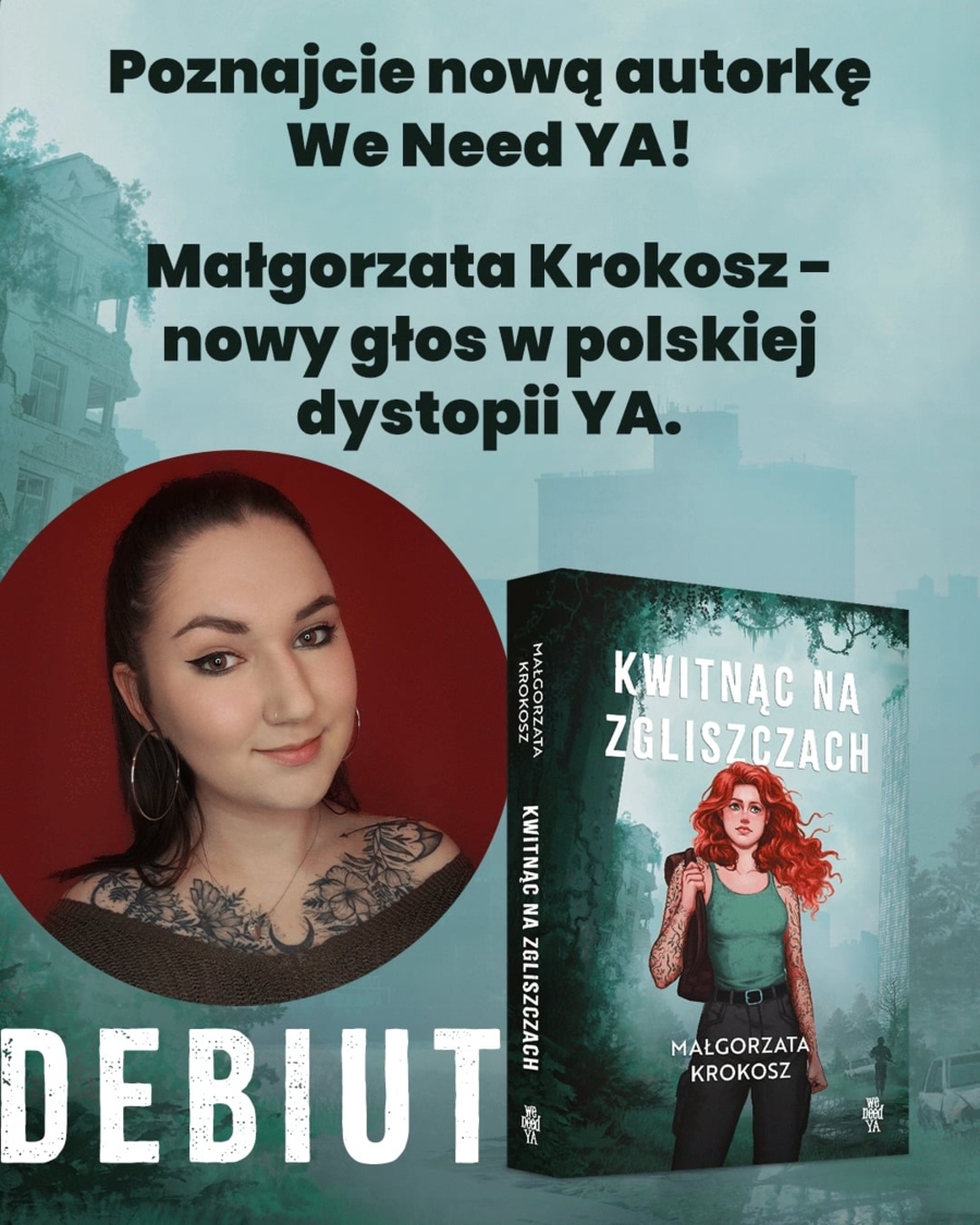 plakat z grafiką książki "Kwitnąc na zgliszczach" oraz zdjęcie autorki i napis Debiut