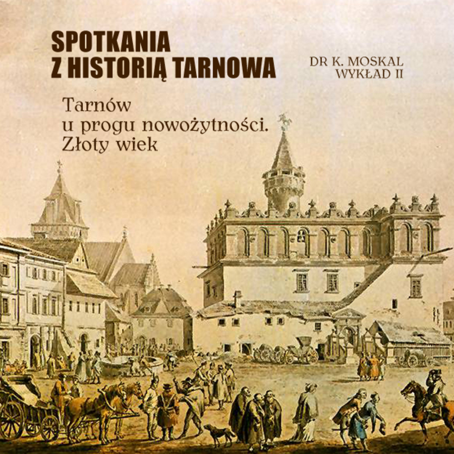 Plakat drugiego wykładu w ramach "Spotkań z historią Tarnowa"