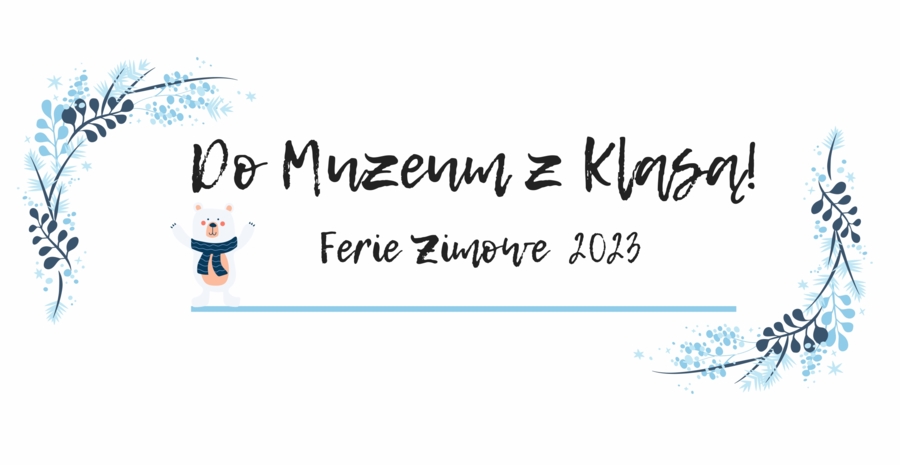 Plakat feryjnej oferty Muzeum Okręgowego