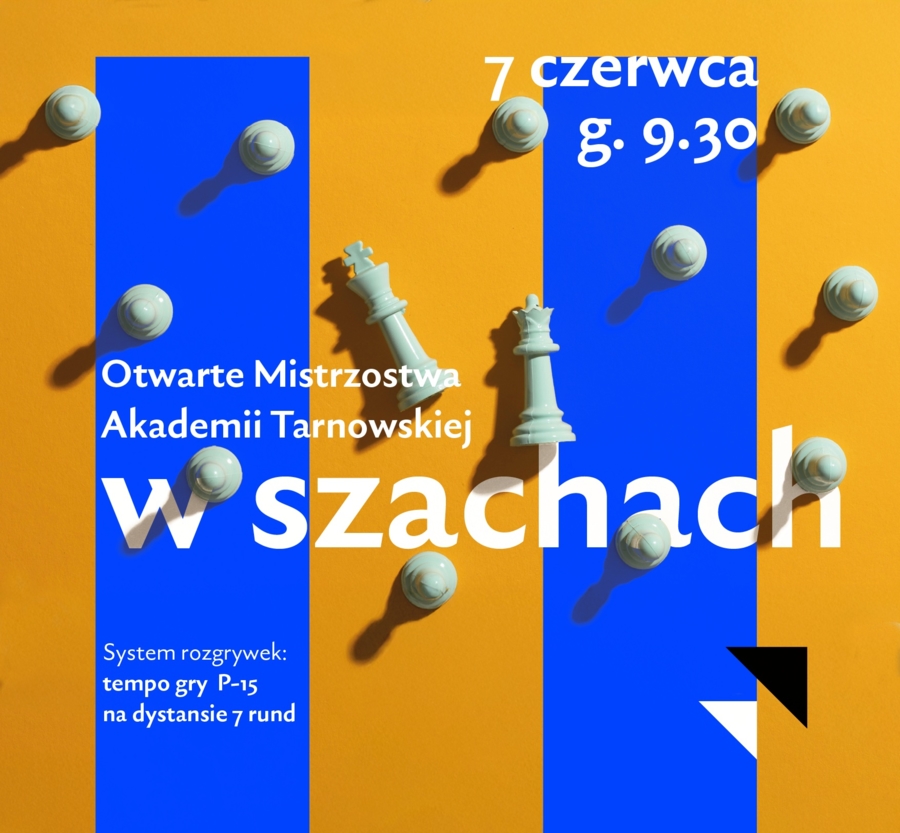 Plakat Otwartych Mistrzostw Akademii Tarnowskiej w szachach