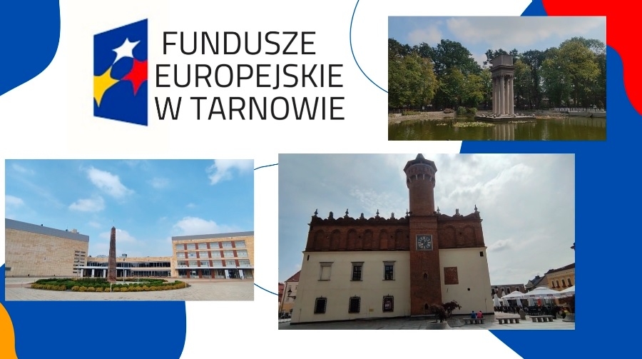 Miejsca w Tarnowie dofinansowane z Funduszy Europejskich