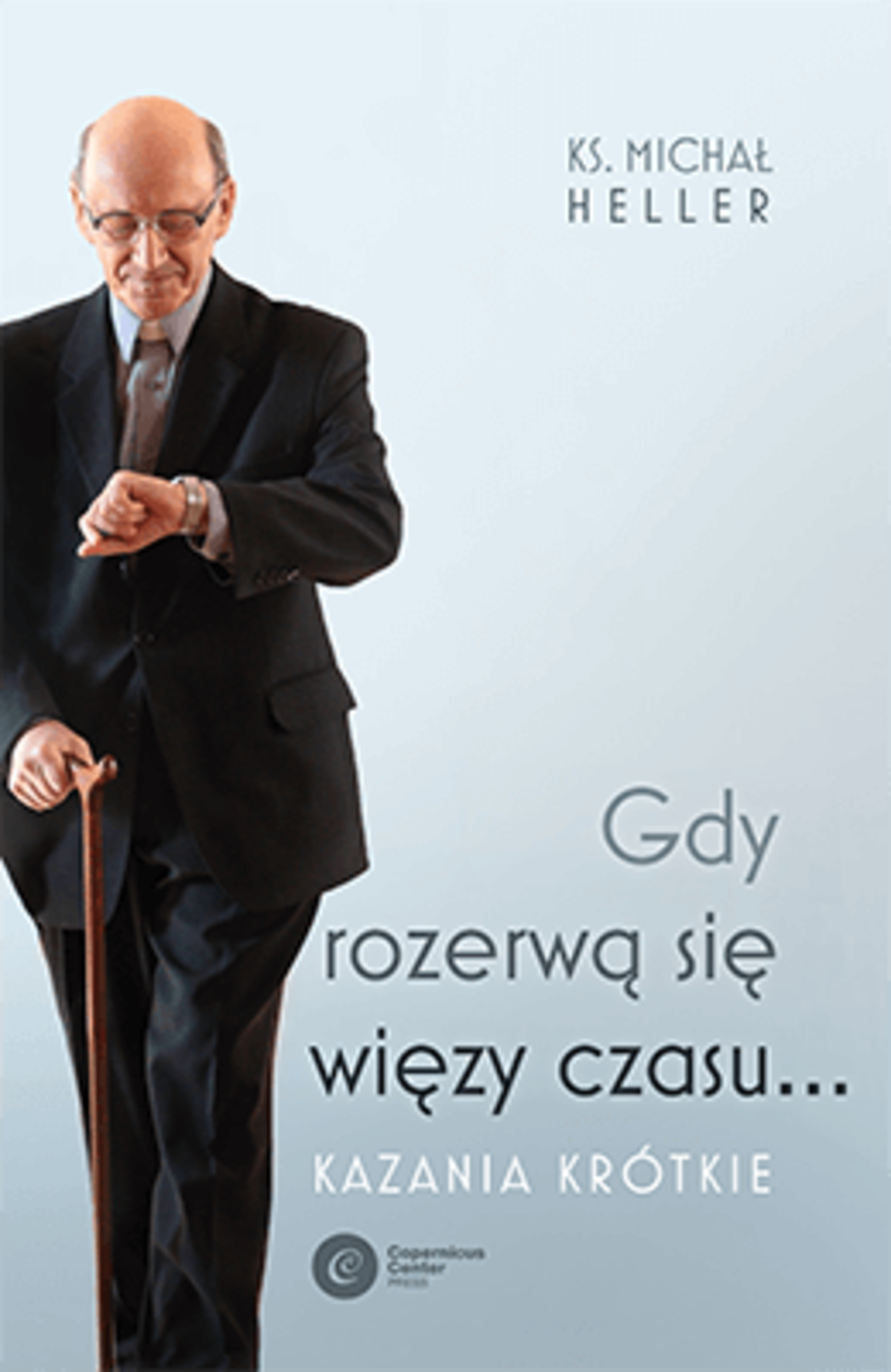 Okładka książki ks. prof. Michała Hellera "Gdy rozerwą się więzy czasu... Kazania krótkie"