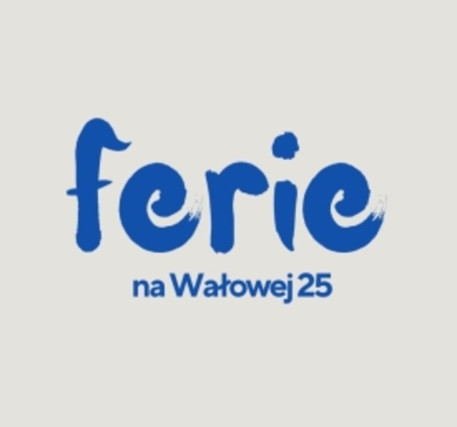 Ferie na Wałowej 25